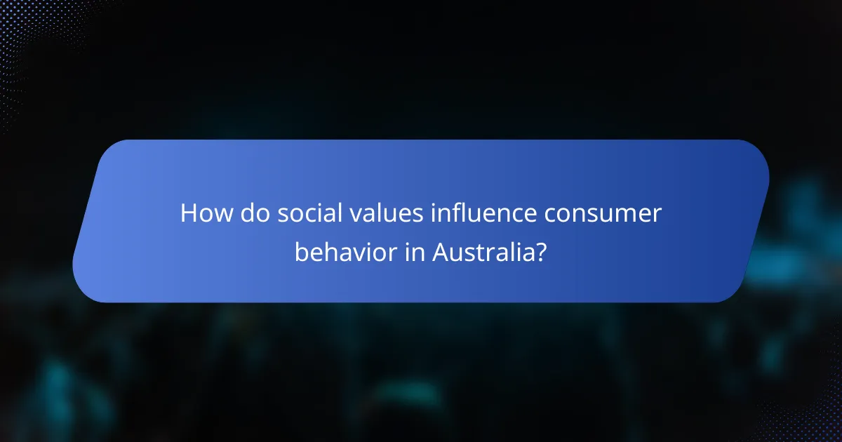 How do social values influence consumer behavior in Australia?