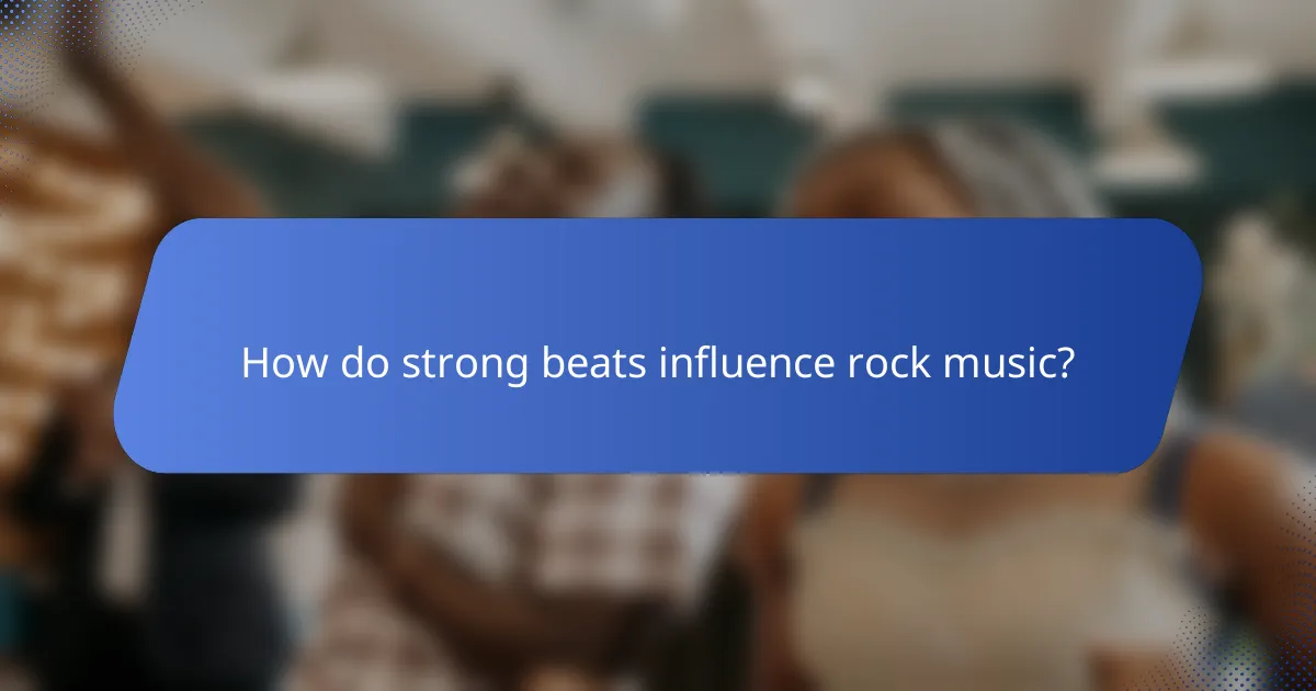 How do strong beats influence rock music?