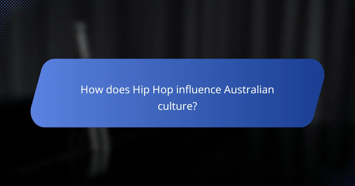 How does Hip Hop influence Australian culture?
