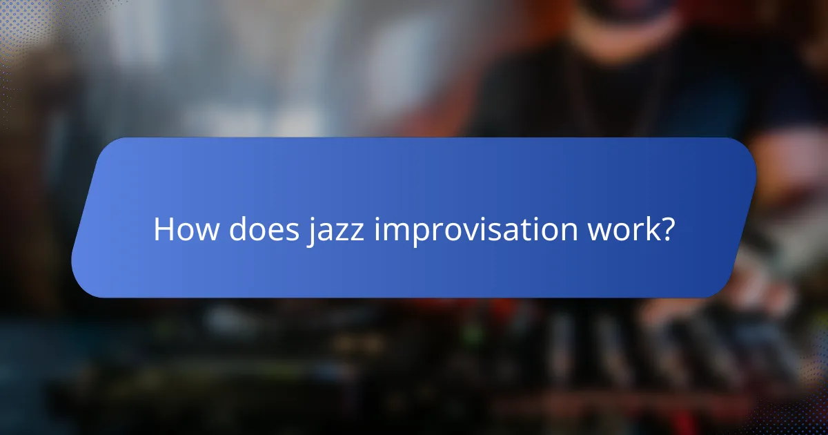How does jazz improvisation work?