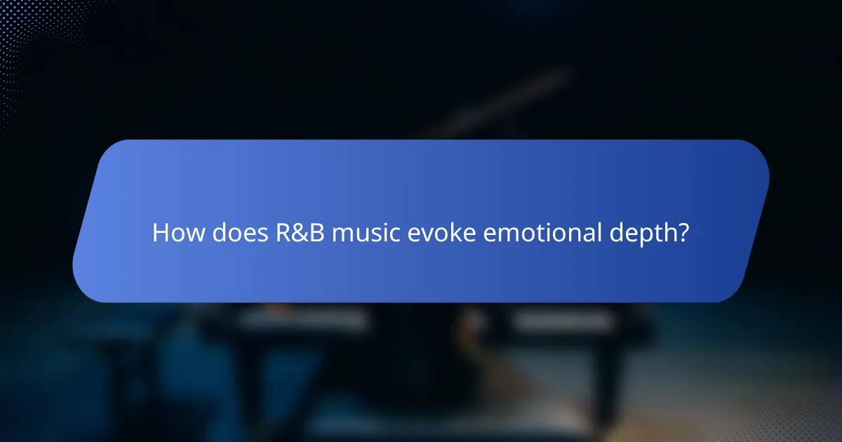 How does R&B music evoke emotional depth?