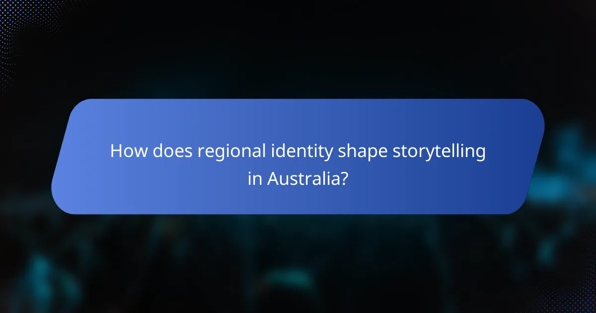 How does regional identity shape storytelling in Australia?