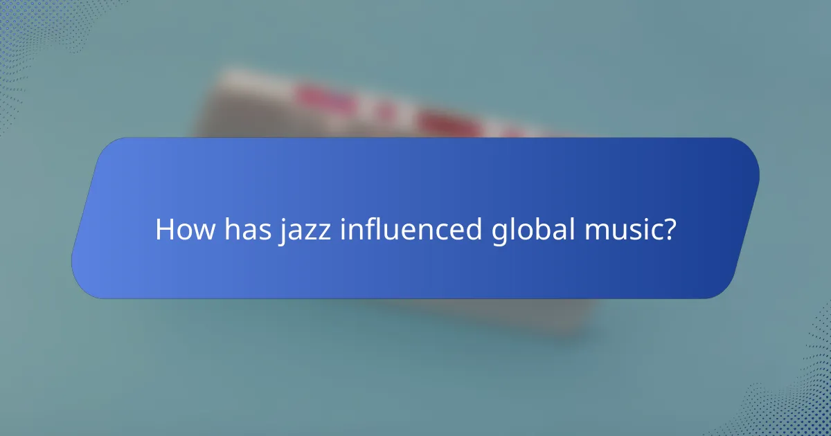 How has jazz influenced global music?