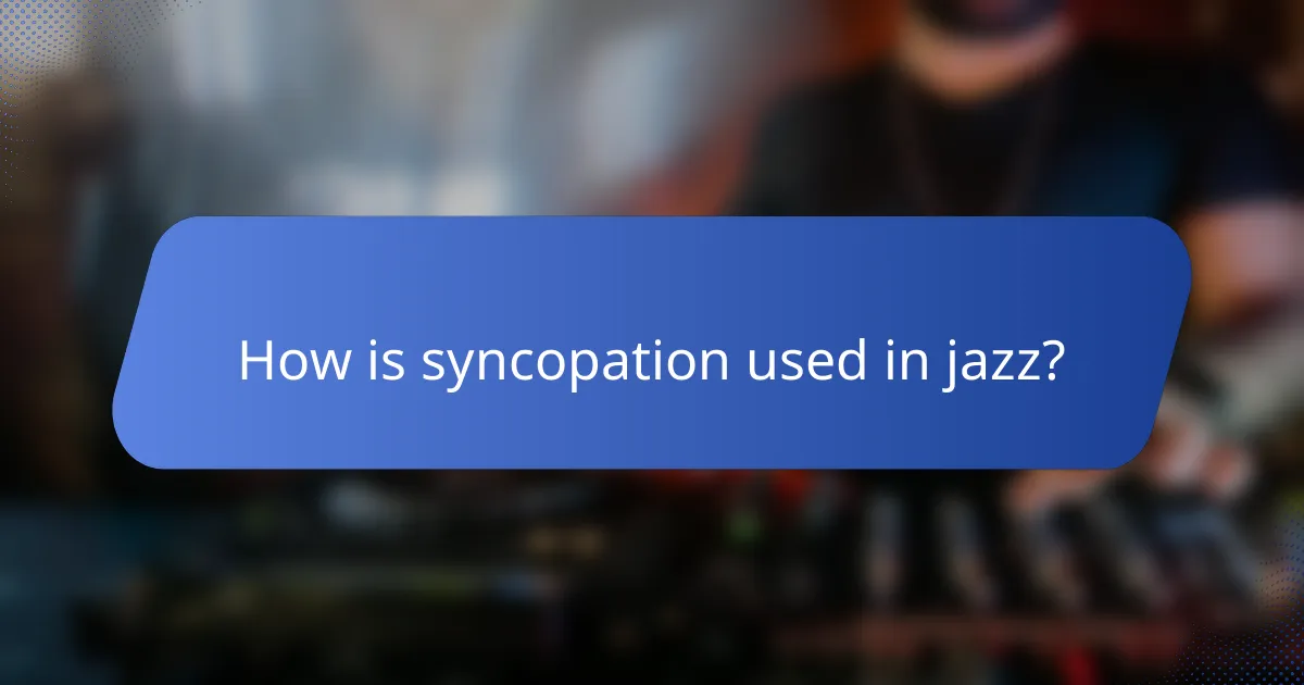 How is syncopation used in jazz?