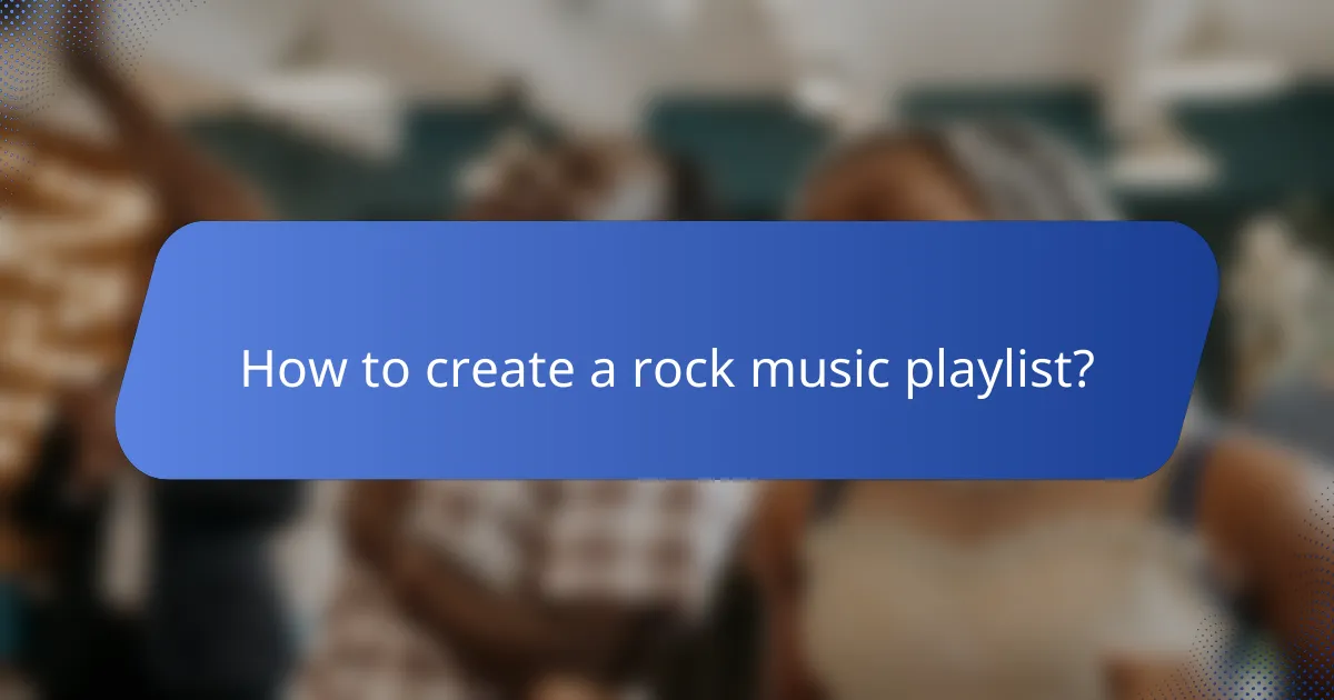 How to create a rock music playlist?