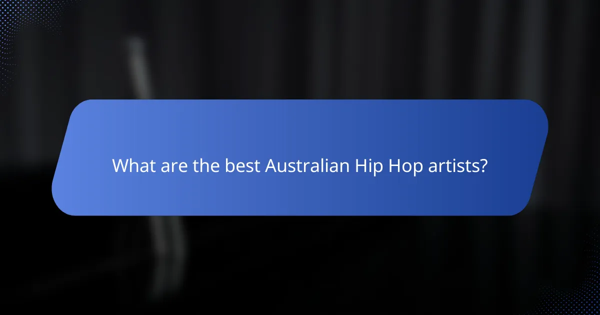 What are the best Australian Hip Hop artists?