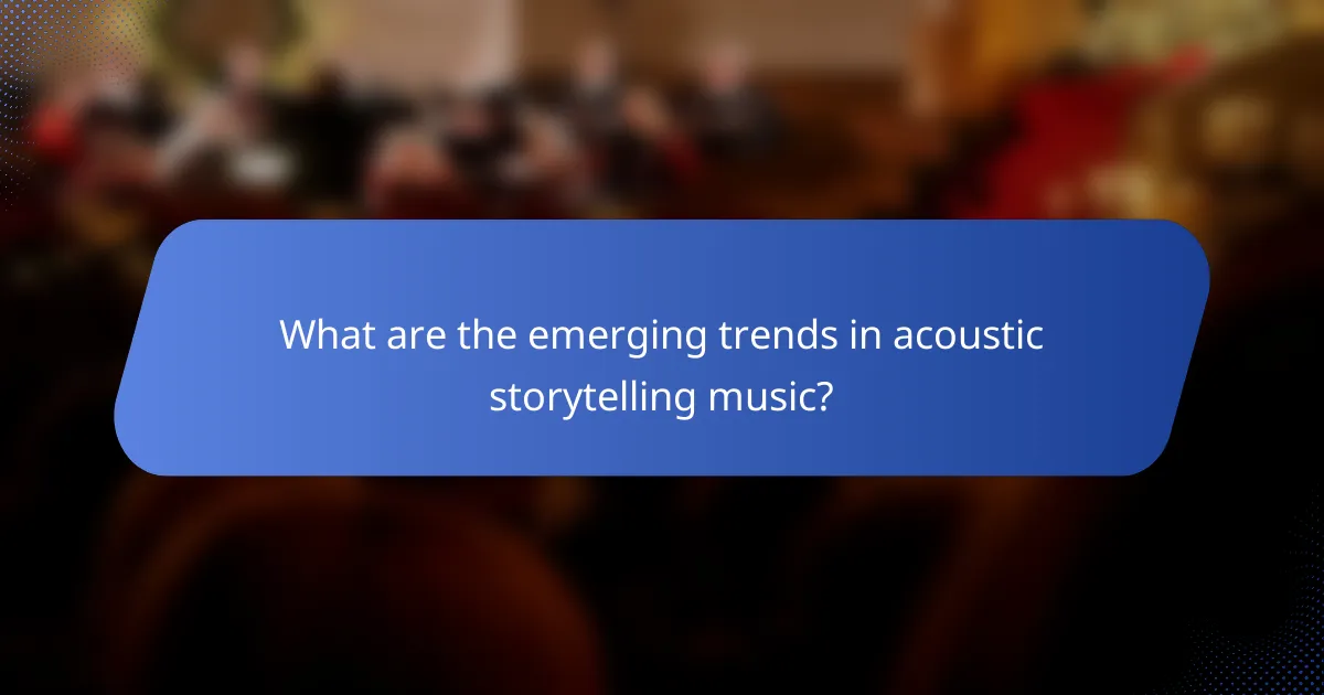 What are the emerging trends in acoustic storytelling music?