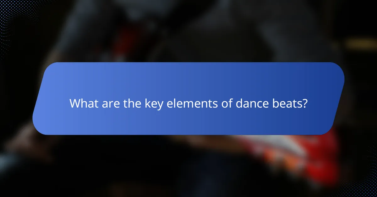 What are the key elements of dance beats?