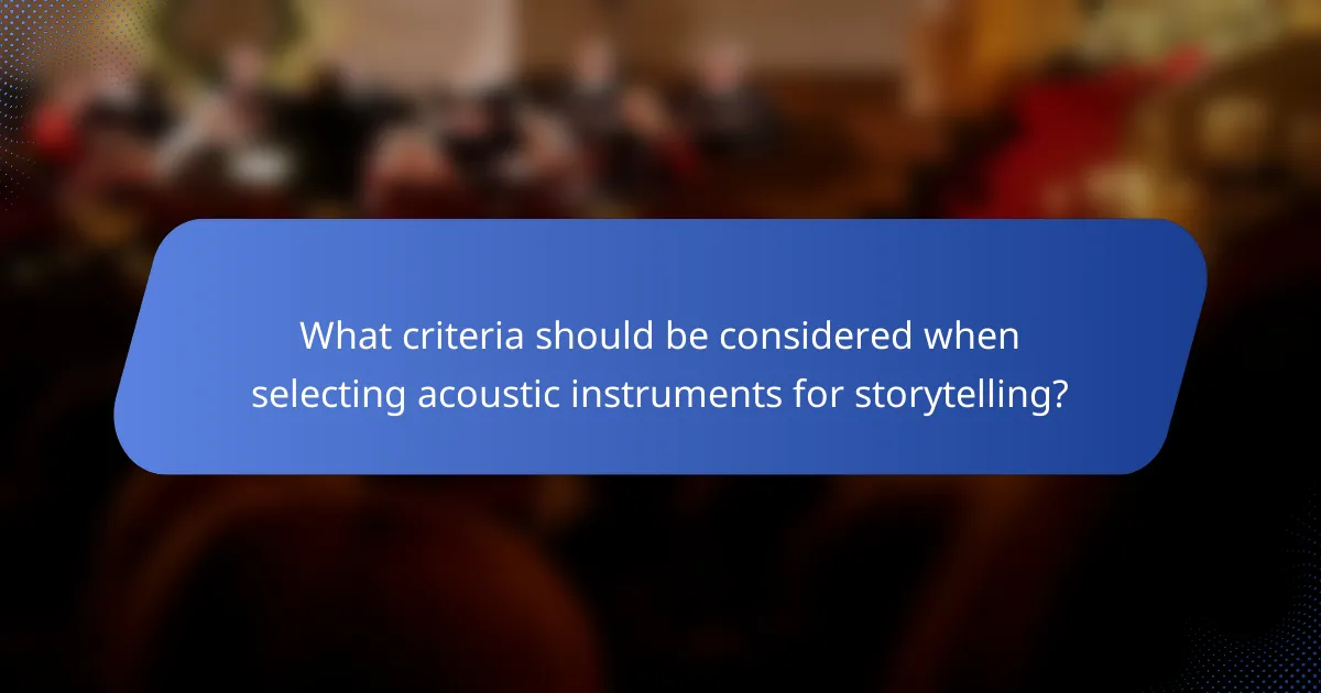What criteria should be considered when selecting acoustic instruments for storytelling?