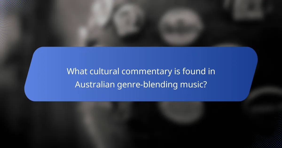 What cultural commentary is found in Australian genre-blending music?
