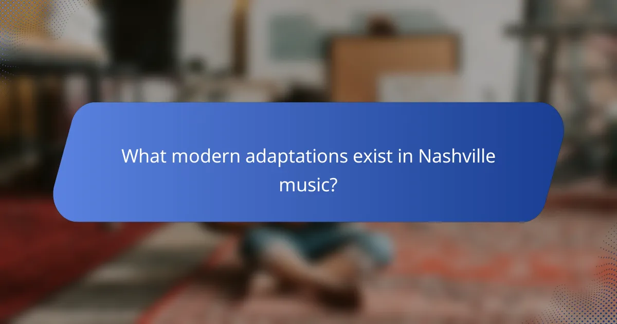 What modern adaptations exist in Nashville music?