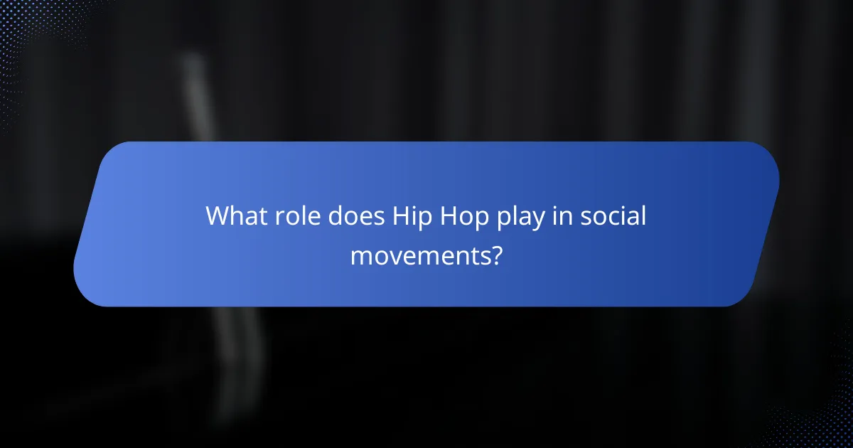 What role does Hip Hop play in social movements?