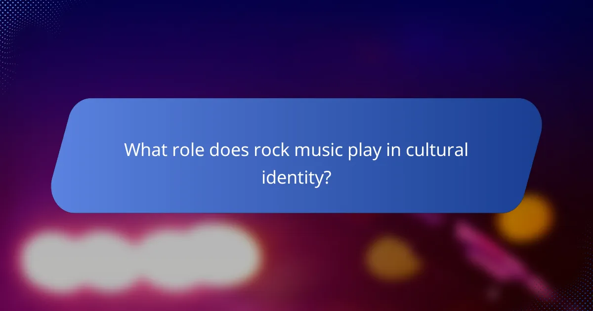 What role does rock music play in cultural identity?
