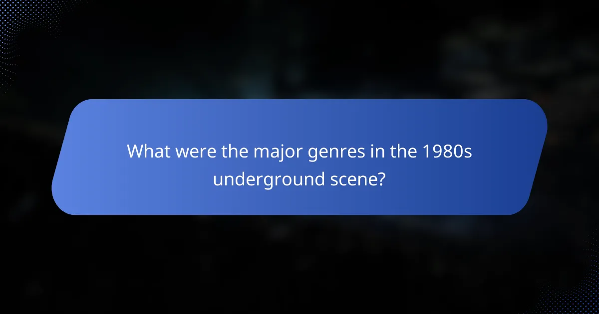 What were the major genres in the 1980s underground scene?