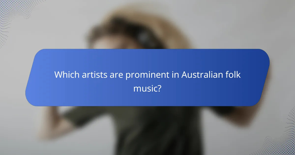 Which artists are prominent in Australian folk music?